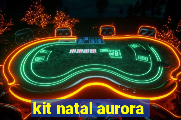 kit natal aurora